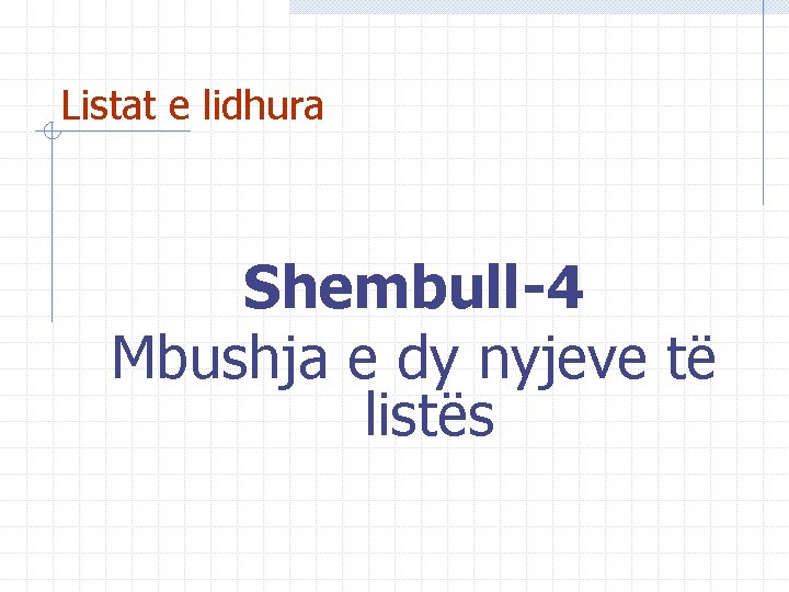 Listat e lidhura Shembull-4 Mbushja e dy nyjeve të listës 