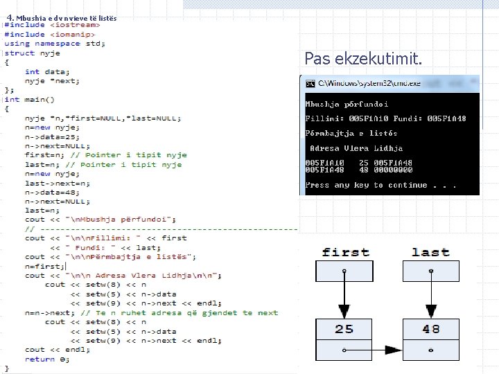 4. Mbushja e dy nyjeve të listës Pas ekzekutimit. 