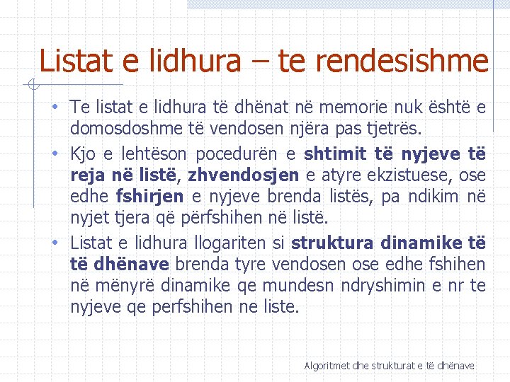 Listat e lidhura – te rendesishme • Te listat e lidhura të dhënat në
