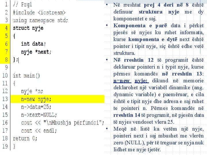  • Në rreshtat prej 4 deri në 8 është definuar struktura nyje me