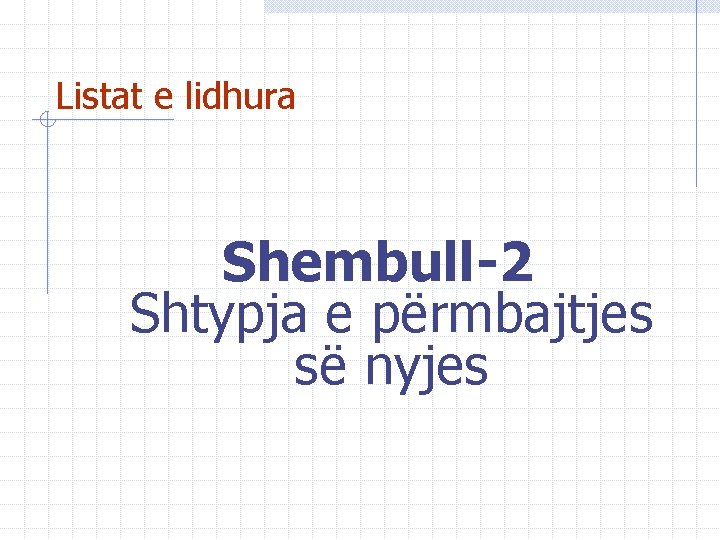 Listat e lidhura Shembull-2 Shtypja e përmbajtjes së nyjes 