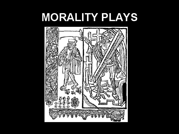 MORALITY PLAYS 