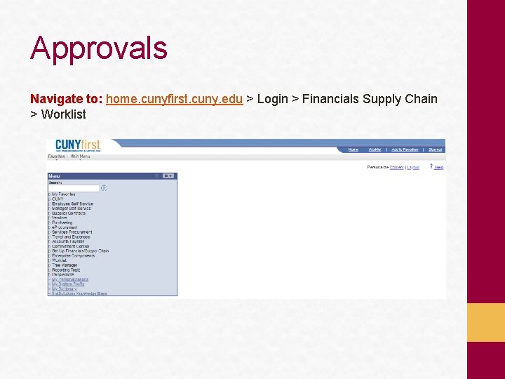 Approvals Navigate to: home. cunyfirst. cuny. edu > Login > Financials Supply Chain >