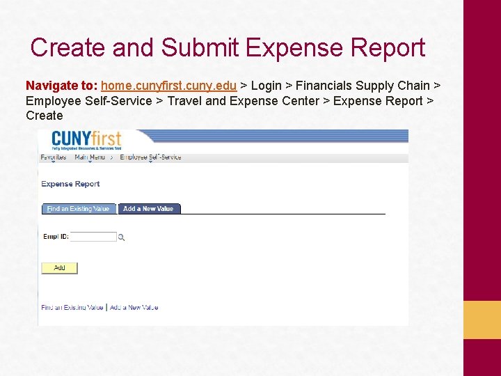 Create and Submit Expense Report Navigate to: home. cunyfirst. cuny. edu > Login >