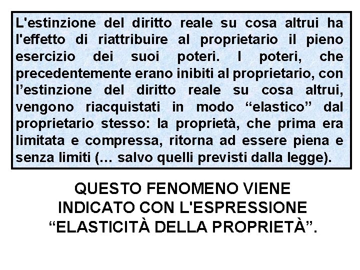 L'estinzione del diritto reale su cosa altrui ha l'effetto di riattribuire al proprietario il