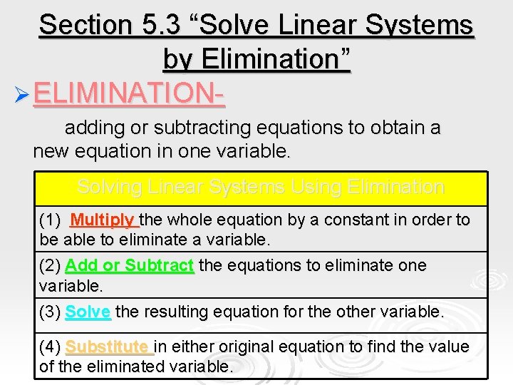 Section 5. 3 “Solve Linear Systems by Elimination” Ø ELIMINATIONadding or subtracting equations to
