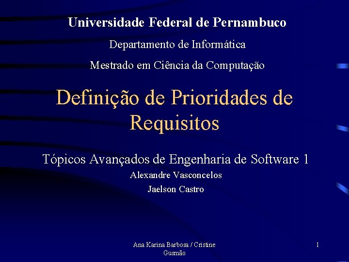 Universidade Federal de Pernambuco Departamento de Informática Mestrado em Ciência da Computação Definição de