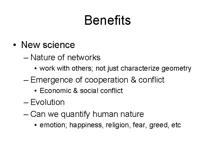 Benefits • New science – Nature of networks • work with others; not just