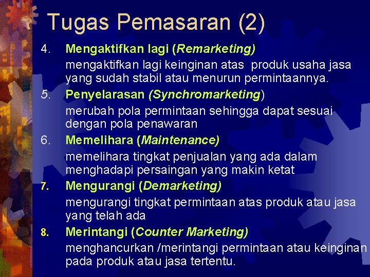 Tugas Pemasaran (2) 4. 5. 6. 7. 8. Mengaktifkan lagi (Remarketing) mengaktifkan lagi keinginan