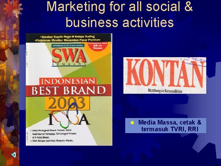 Marketing for all social & business activities ® Media Massa, cetak & termasuk TVRI,