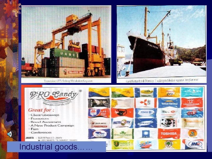 Industrial goods…… 