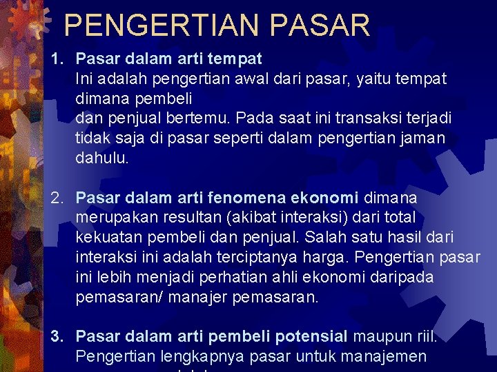 PENGERTIAN PASAR 1. Pasar dalam arti tempat Ini adalah pengertian awal dari pasar, yaitu