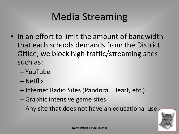 Media Streaming • In an effort to limit the amount of bandwidth that each