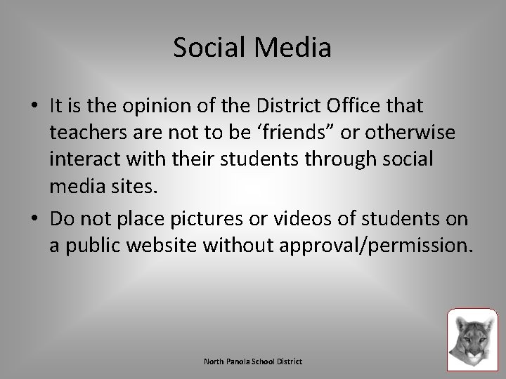 Social Media • It is the opinion of the District Office that teachers are