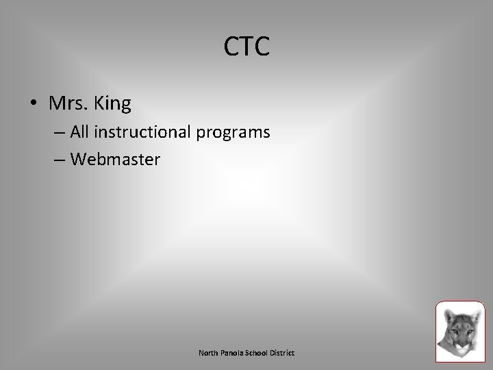 CTC • Mrs. King – All instructional programs – Webmaster North Panola School District