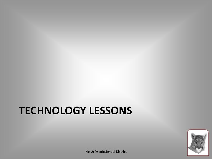 TECHNOLOGY LESSONS North Panola School District 