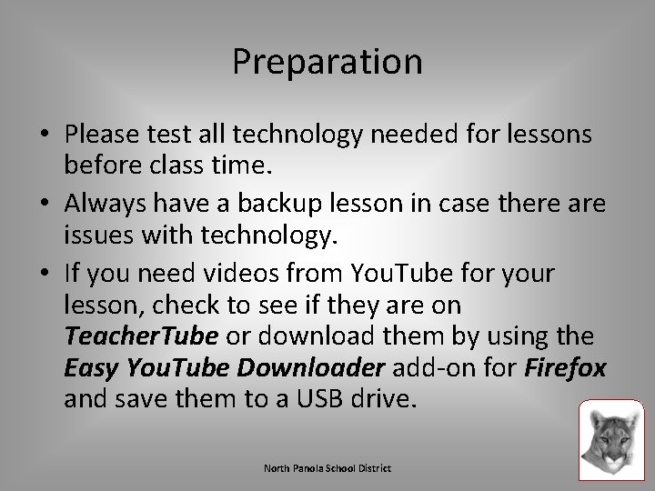 Preparation • Please test all technology needed for lessons before class time. • Always