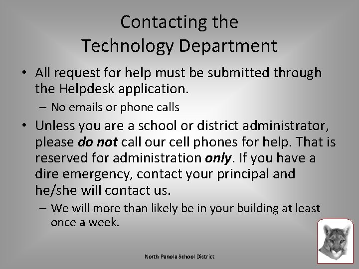 Contacting the Technology Department • All request for help must be submitted through the