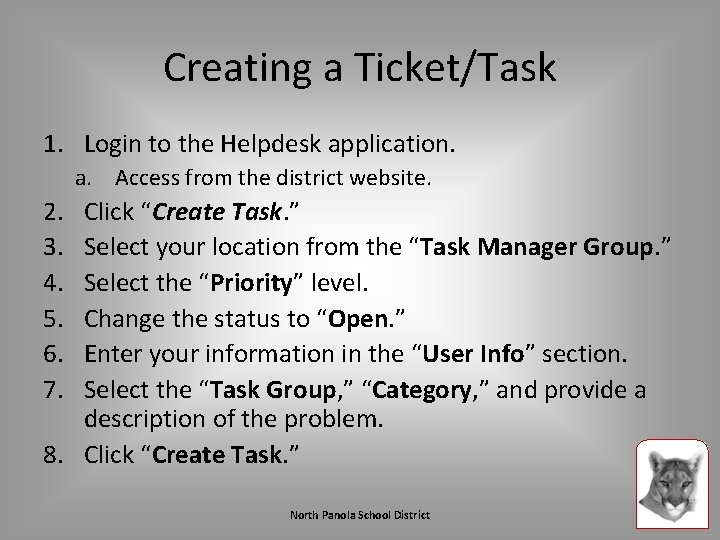 Creating a Ticket/Task 1. Login to the Helpdesk application. a. Access from the district