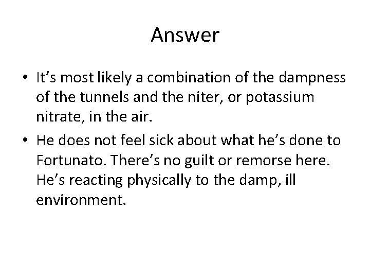 Answer • It’s most likely a combination of the dampness of the tunnels and