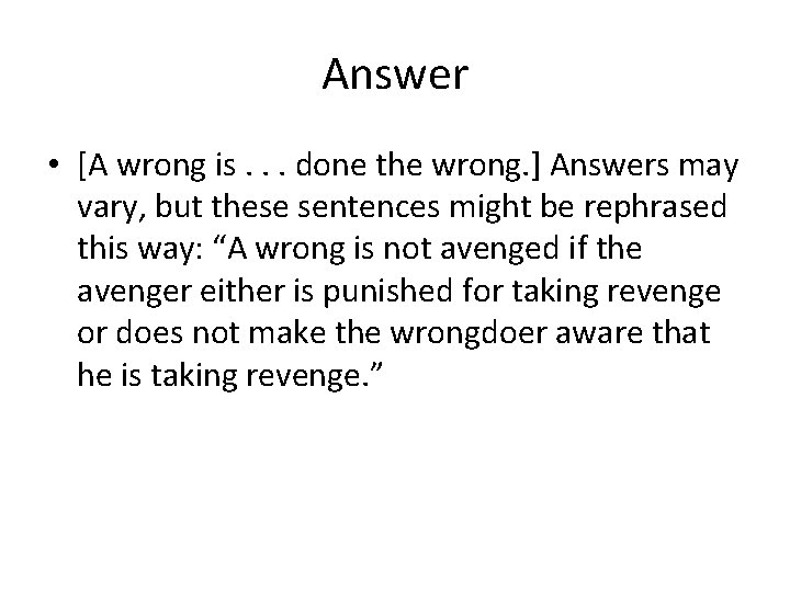 Answer • [A wrong is. . . done the wrong. ] Answers may vary,