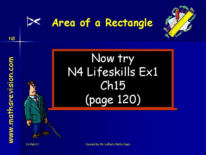 Area of a Rectangle www. mathsrevision. com N 3 Now try N 4 Lifeskills