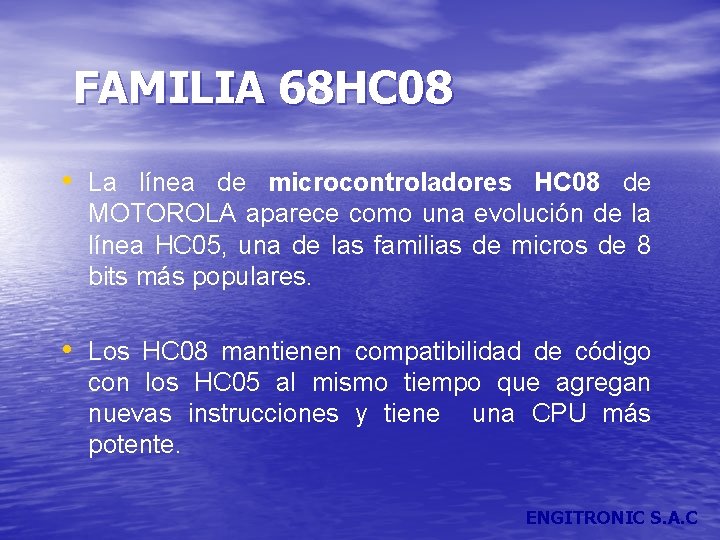 FAMILIA 68 HC 08 • La línea de microcontroladores HC 08 de MOTOROLA aparece