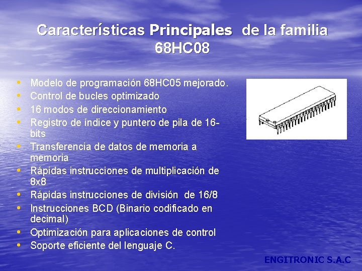 Características Principales de la familia 68 HC 08 • • • Modelo de programación