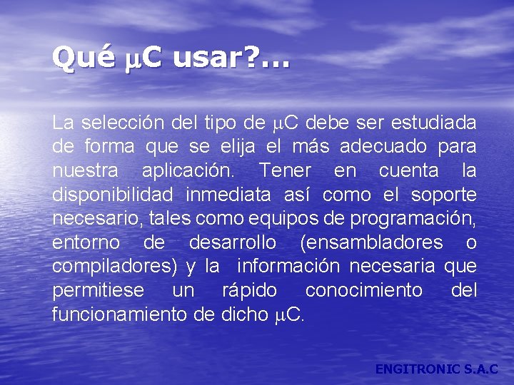 Qué C usar? . . . La selección del tipo de C debe ser