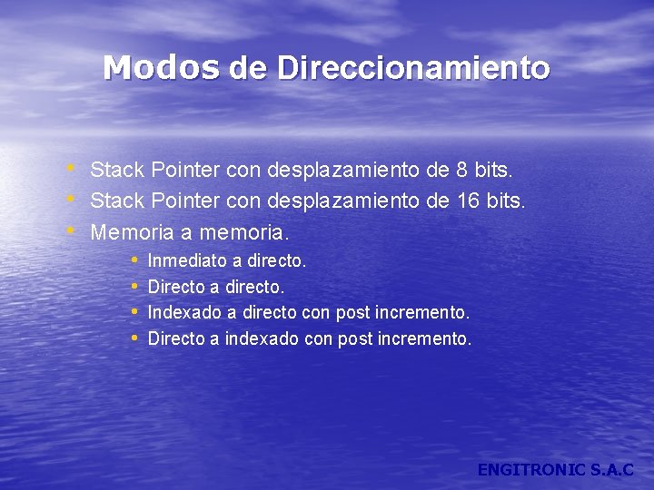Modos de Direccionamiento • Stack Pointer con desplazamiento de 8 bits. • Stack Pointer