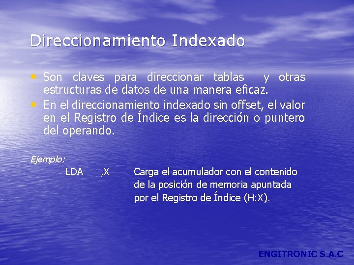 Direccionamiento Indexado • Son claves para direccionar tablas • y otras estructuras de datos