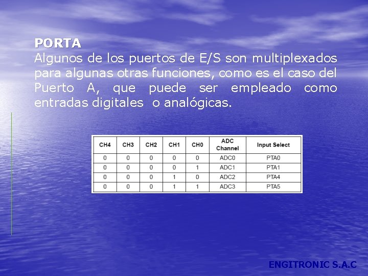 PORTA Algunos de los puertos de E/S son multiplexados para algunas otras funciones, como