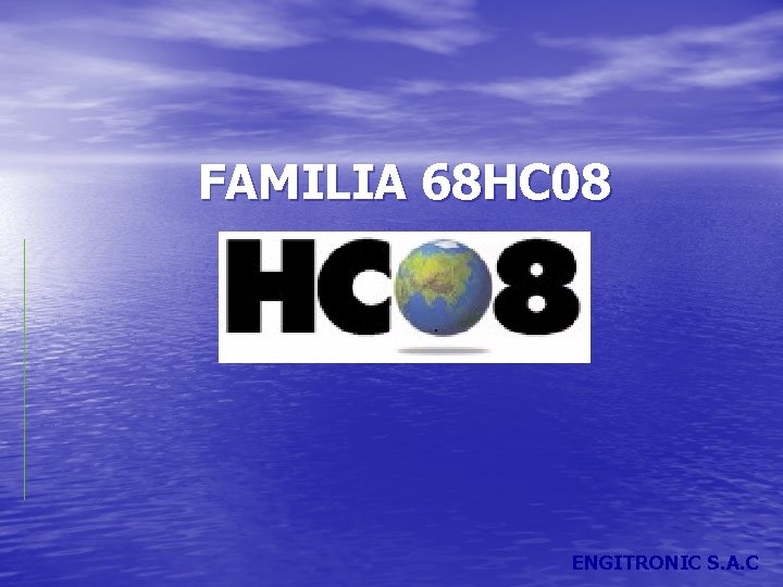 FAMILIA 68 HC 08 ENGITRONIC S. A. C 