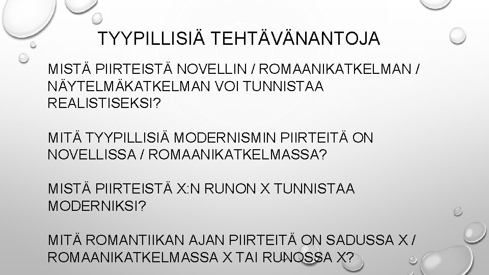 TYYPILLISIÄ TEHTÄVÄNANTOJA MISTÄ PIIRTEISTÄ NOVELLIN / ROMAANIKATKELMAN / NÄYTELMÄKATKELMAN VOI TUNNISTAA REALISTISEKSI? MITÄ TYYPILLISIÄ