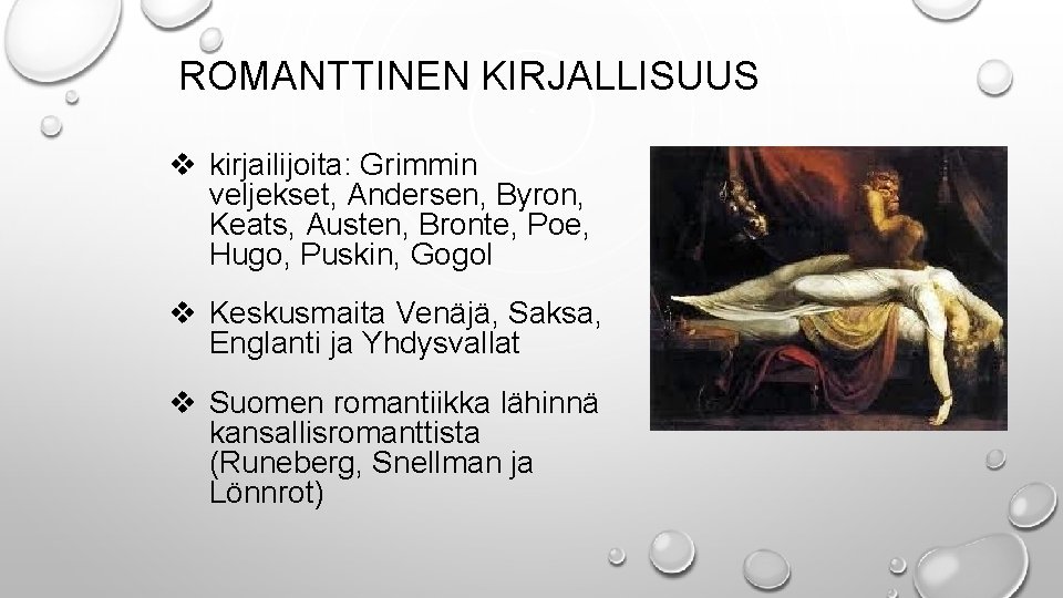 ROMANTTINEN KIRJALLISUUS v kirjailijoita: Grimmin veljekset, Andersen, Byron, Keats, Austen, Bronte, Poe, Hugo, Puskin,