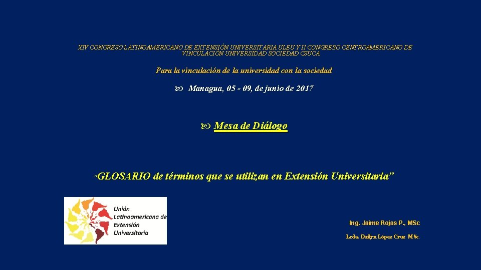 XIV CONGRESO LATINOAMERICANO DE EXTENSIÓN UNIVERSITARIA ULEU Y II CONGRESO CENTROAMERICANO DE VINCULACIÓN UNIVERSIDAD