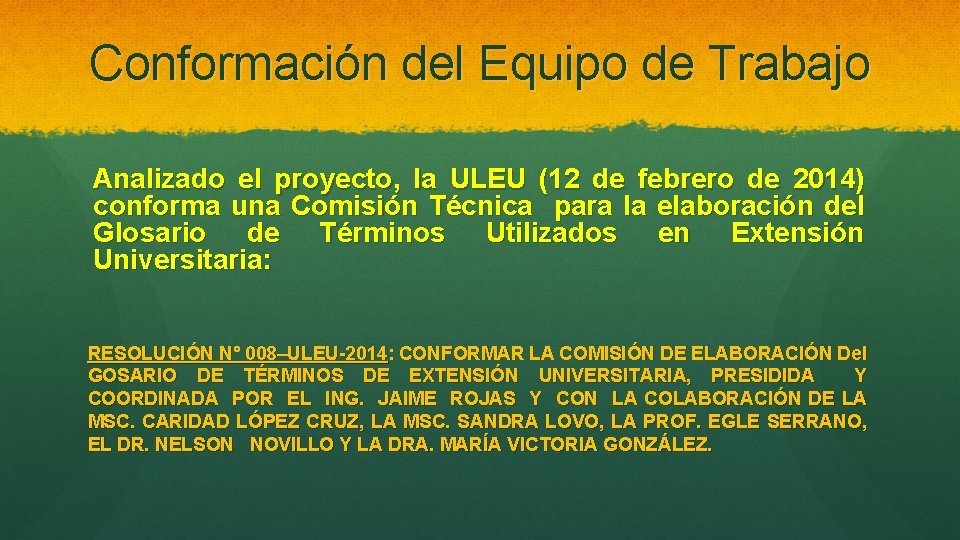 Conformación del Equipo de Trabajo Analizado el proyecto, la ULEU (12 de febrero de