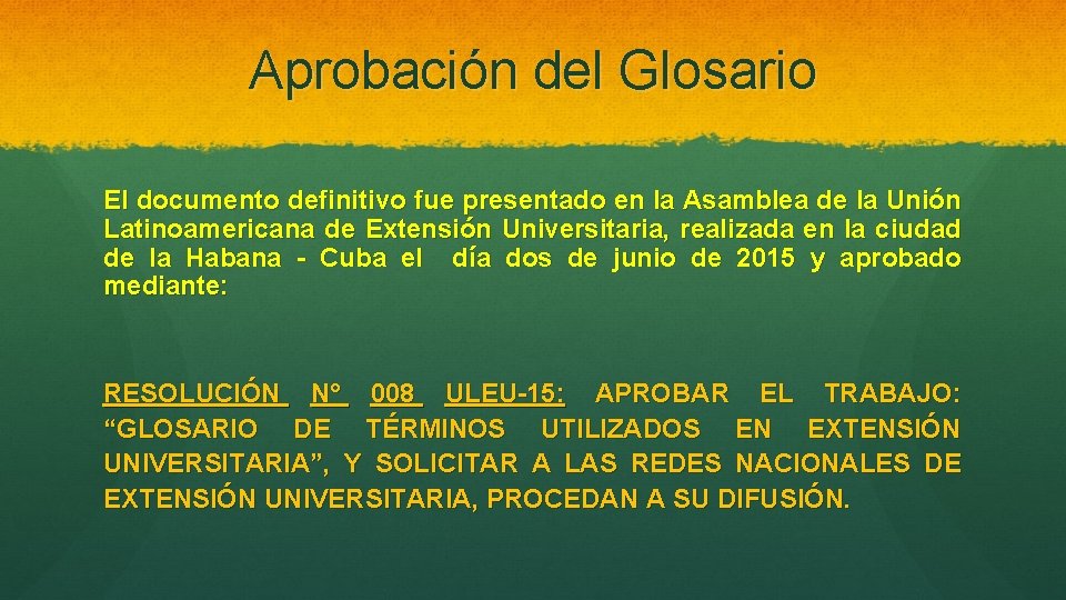 Aprobación del Glosario El documento definitivo fue presentado en la Asamblea de la Unión