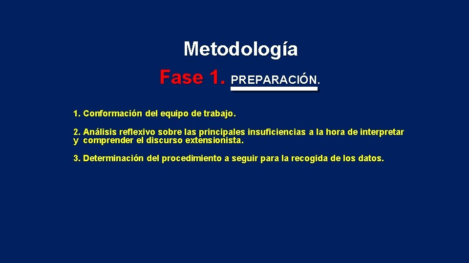 Metodología Fase 1. PREPARACIÓN. 1. Conformación del equipo de trabajo. 2. Análisis reflexivo sobre