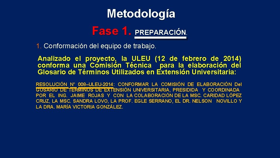 Metodología Fase 1. PREPARACIÓN . 1. Conformación del equipo de trabajo. Analizado el proyecto,