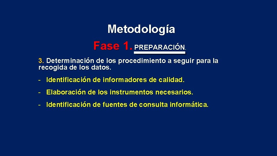 Metodología Fase 1. PREPARACIÓN . 3. Determinación de los procedimiento a seguir para la