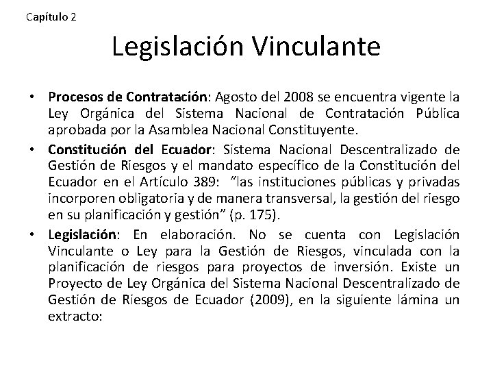 Capítulo 2 Legislación Vinculante • Procesos de Contratación: Agosto del 2008 se encuentra vigente