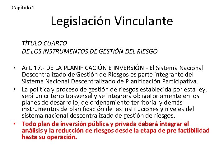 Capítulo 2 Legislación Vinculante TÍTULO CUARTO DE LOS INSTRUMENTOS DE GESTIÓN DEL RIESGO •