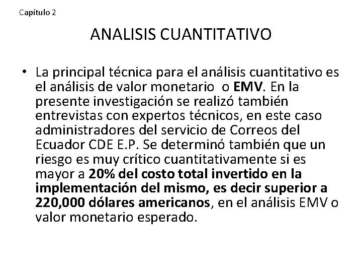 Capítulo 2 ANALISIS CUANTITATIVO • La principal técnica para el análisis cuantitativo es el