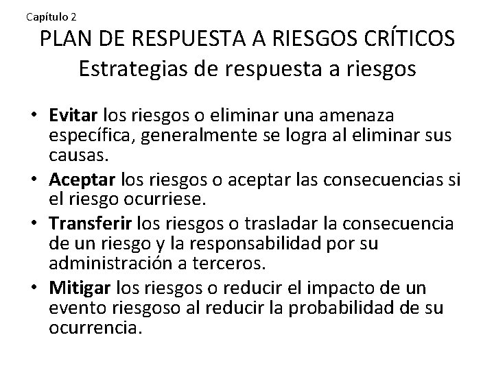 Capítulo 2 PLAN DE RESPUESTA A RIESGOS CRÍTICOS Estrategias de respuesta a riesgos •