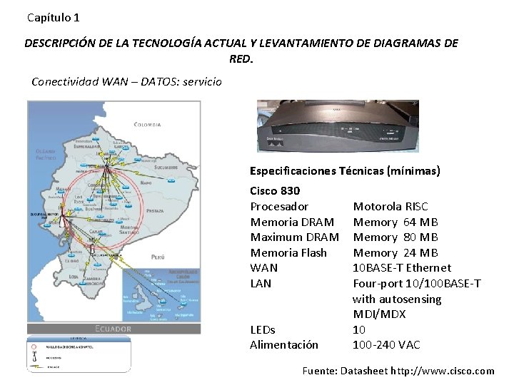 Capítulo 1 DESCRIPCIÓN DE LA TECNOLOGÍA ACTUAL Y LEVANTAMIENTO DE DIAGRAMAS DE RED. Conectividad