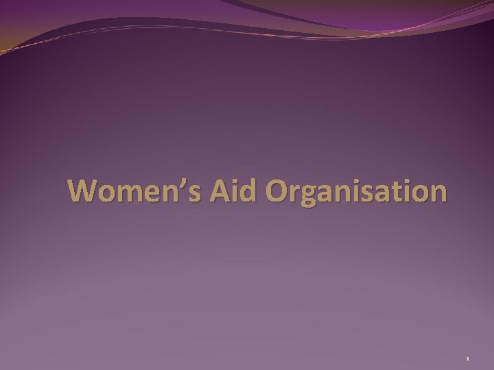 Women’s Aid Organisation 1 
