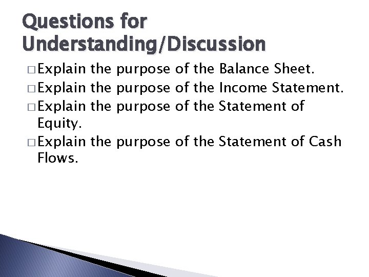 Questions for Understanding/Discussion � Explain the purpose of the Equity. � Explain the purpose