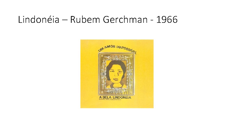Lindonéia – Rubem Gerchman - 1966 