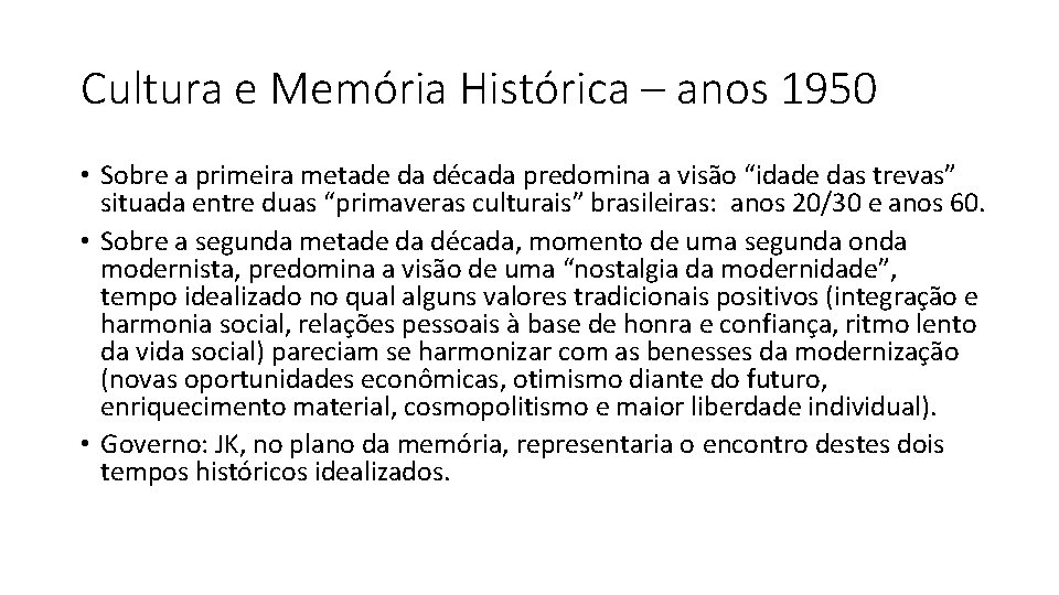Cultura e Memória Histórica – anos 1950 • Sobre a primeira metade da década